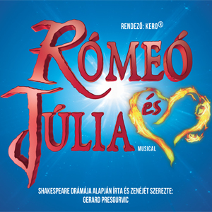 Rómeó és Júlia - musical / ÚJ IDŐPONT!