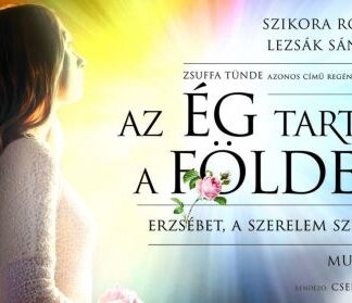 Az Ég tartja a Földet - Erzsébet, a szerelem szentje című musical