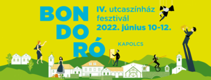 Bondoró Utcaszínház Fesztivál 2022