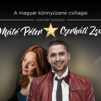 A magyar könnyűzene csillagai – koncert sorozat – Máté Péter és Cerháti Zsuzsa est