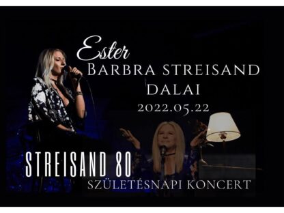 80. éves Barbra Streisand - Ünnepi koncert Ester előadásában