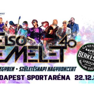 ELSŐ EMELET 40, BERKES 60 - 2 AZ EGYBEN - SZÜLETÉSNAPI NAGYKONCERT