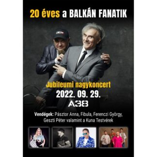 Balkan Fanatik - A LEGSZÍNESEBB 20 ÉV