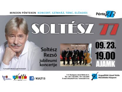 PénteK13 – SOLTÉSZ 77 – Soltész Rezső jubileumi koncertje