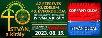 István a Király - Az ezeréves küzdelem 40. évfordulója