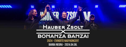 Hauber Zsolt x Bonanza Banzai 2024 - Évindító Nagykoncert