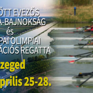 FELNŐTT EVEZŐS EURÓPA-BAJNOKSÁG ÉS EURÓPAI KVALIFIKÁCIÓS REGATTA