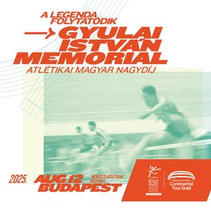 Gyulai István Memorial - Atlétikai Magyar Nagydíj 2025