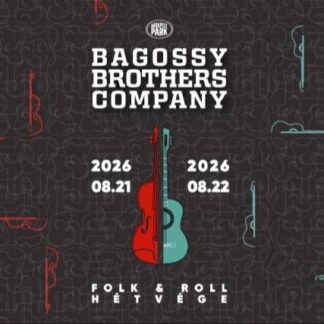 Bagossy Brothers Company: Folk & Roll Hétvége - 08.21-22.