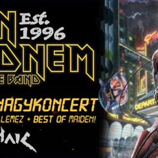 IRON MAIDNEM - 30 Éves Jubileumi Nagykoncert